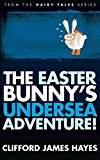 The Easter Bunny's Undersea Adventure! (Hairy Tales)