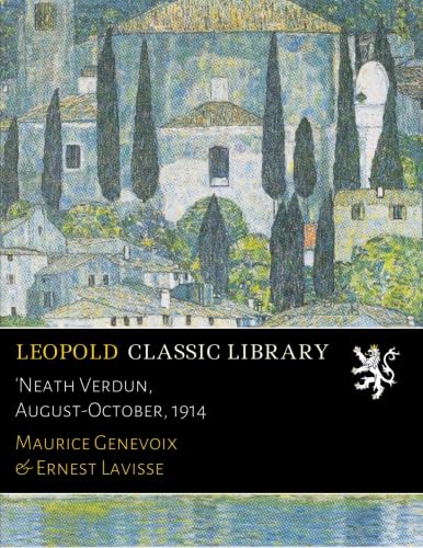 'Neath Verdun, August-October, 1914 (French Edition)