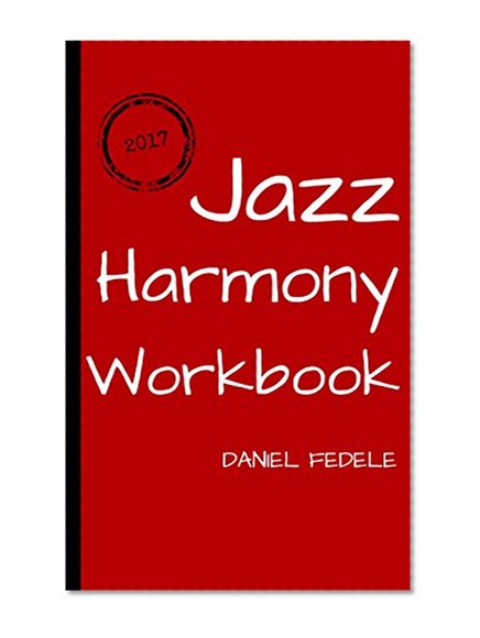 Jazz Harmony Workbook: 80 exercises with solutions for beginners