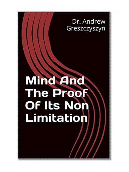 Mind And The Proof Of Its Non Limitation