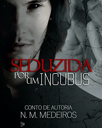 Seduzida Por Um Incubus: Contos De Um Inucbus (Portuguese Edition)
