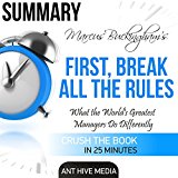 Marcus Buckingham's First Break All the Rules: What the World's Greatest Managers Do Differently Summary