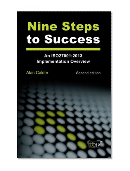 Nine Steps to Success - An ISO 27001 Implementation Overview