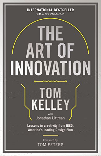 The Art Of Innovation: Lessons in Creativity from IDEO, America's Leading Design Firm (English Edition)