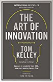 The Art Of Innovation: Lessons in Creativity from IDEO, America's Leading Design Firm (English Edition)