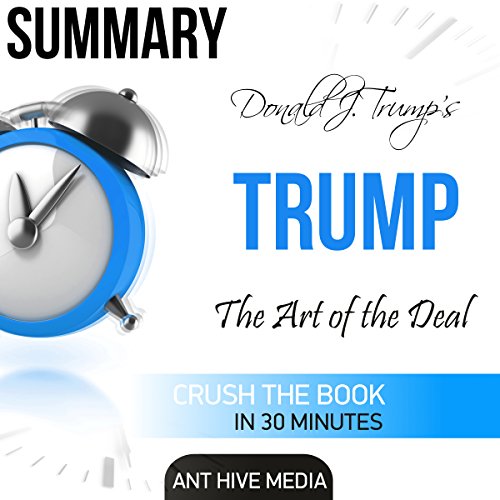 Donald J. Trump's TRUMP: The Art of the Deal Summary