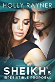The Sheikh's Irresistible Proposal (The Sheikh's Every Wish Book 1)