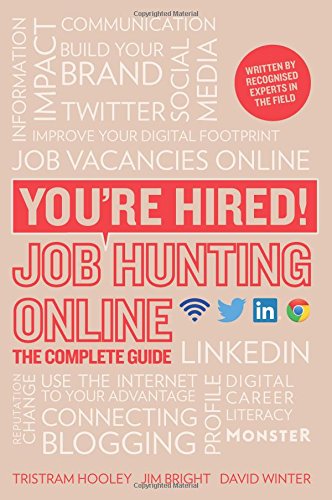 You're Hired! Job Hunting Online: The Complete Guide