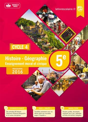 Histoire Géographie Enseignement morale et civique 5e Cycle 4 : Manuel élève