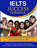 IELTS Success Formula Academic: The Complete Practical Guide to a Top IELTS Score