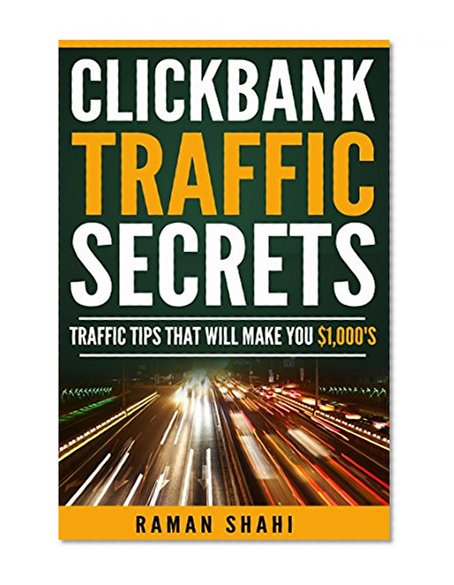 Make money online: Clickbank Traffic Secrets (make money online, clickbank, affiliate marketing, get rich)
