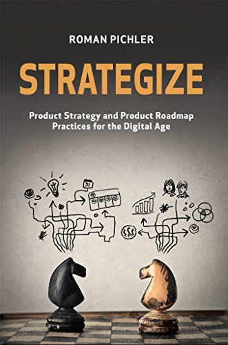 Book Cover Strategize: Product Strategy and Product Roadmap Practices for the Digital Age