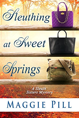 Sleuthing at Sweet Springs (The Sleuth Sisters Mysteries Book 4)