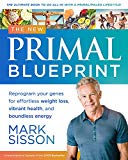 The Primal Blueprint - 2nd Edition: The Definitive Guide to Living an Awesome Modern Life!