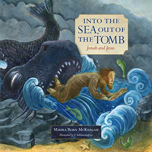 Into the Sea, Out of the Tomb: Jonah and Jesus (Old and New)