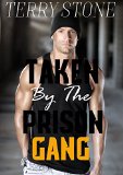 Taken By The Prison Gang: GAY PRISON GANG, GROUP MULTIPLE MEN, HOT SEXY GAY ROMANCE
