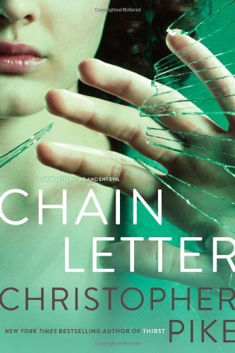 Chain Letter: Chain Letter; The Ancient Evil by Christopher Pike (2013-07-23)