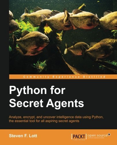 Python for Secret Agents by Steven F. Lott (2014-08-22)