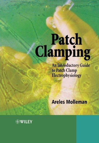 Patch Clamping: An Introductory Guide to Patch Clamp Electrophysiology by Areles Molleman (2002-12-13)