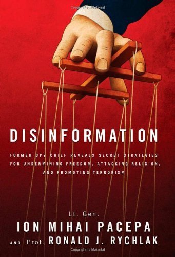 Disinformation: Former Spy Chief Reveals Secret Strategies for Undermining Freedom, Attacking Religion, and Promoting Terrorism by Ronald Rychlak (2013-06-25)