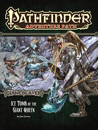 Pathfinder Adventure Path: Giantslayer Part 4 - Ice Tomb of the Giant Queen by Jim Groves (2015-07-14)