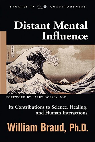 Distant Mental Influence: Its Contributions to Science, Healing, and Human Interactions (Studies in Consciousness) by William Braud (2003-12-10)