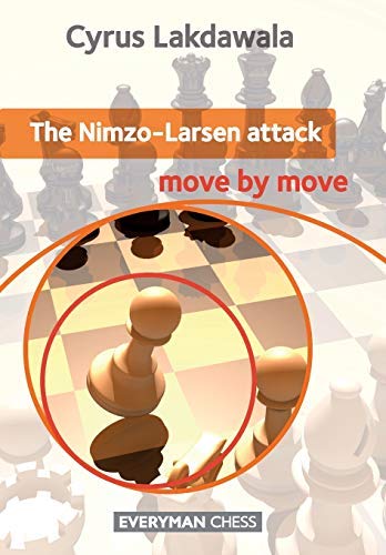 Nimzo-Larsen Attack: Move by Move by Cyrus Lakdawala (2013-12-17)
