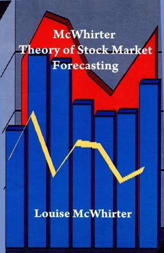 McWhirter Theory of Stock Market Forecasting by Louise McWhirter (2008-11-04)