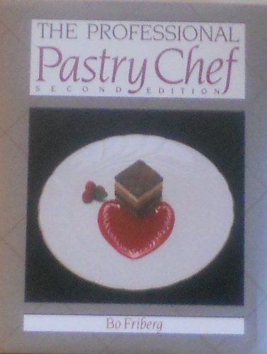The Professional Pastry Chef by Bo Friberg (1990-03-03)