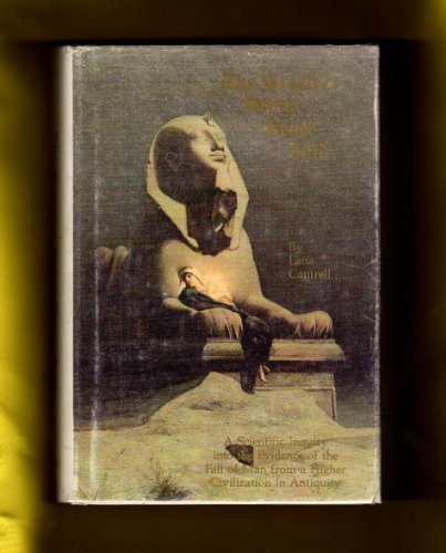 The Greatest Story Never Told: A Scientific Inquiry into the Evidence of the Fall of Man from a Higher Civilization in Antiquity by Lana Corrine Cantrell (1988-11-01)