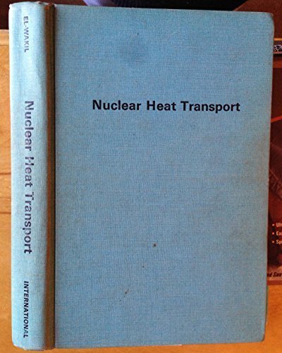 Nuclear Heat Transport by Mohamed Mohamed El-Wakil (1981-06-03)