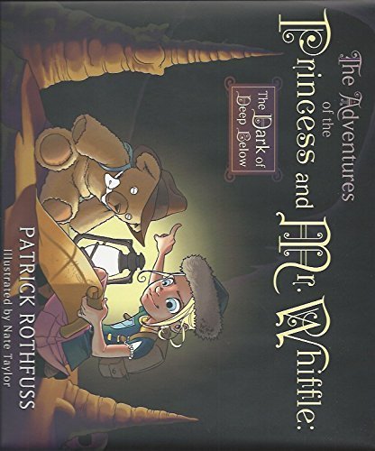 The Adventures Of The Princess And Mr. Whiffle; The Dark Of Deep Below: Signed Limited (2013-05-03)