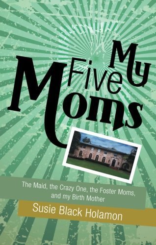 My Five Moms by Susie Black Holamon (2014-03-11)
