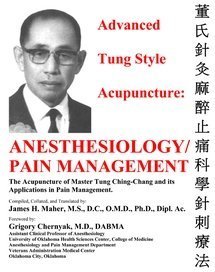 Advanced Tung Style Acupuncture Vol. 5: Anesthesiology/Pain Management by Ching Chang Tung (2011-05-03)