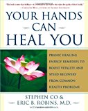 Your Hands Can Heal You: Pranic Healing Energy Remedies to Boost Vitality and Speed Recovery from Common Health Problems by Master Stephen Co (2004-01-05)