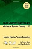Look Smarter Than You Are with Hyperion Planning 11.1.2: Creating Hyperion Planning Applications by Edward Roske (2013-06-03)