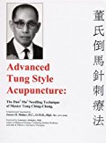 Advanced Tung Style Acupuncture Vol 1: The Dao Ma Needling Technique of Master Tung Ching Chang by Ching Chang Tung (2005-05-03)