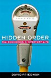 Hidden Order: The Economics of Everyday Life by David D. Friedman (1997-07-18)
