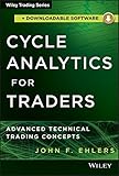Cycle Analytics for Traders + Downloadable Software: Advanced Technical Trading Concepts by John F. Ehlers (2013-11-18)
