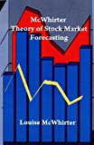 McWhirter Theory of Stock Market Forecasting by Louise McWhirter (2008-11-04)