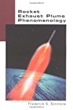 Rocket Exhaust Plume Phenomenology by F. Simmons (2000-01-01)