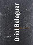 Dessert Cuisine by Oriol Balaguer (2002-06-06)