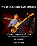 The John Ben?tez Bass Method, Vol. 1: Freedom in the Clave: A Rhythmic Approach to Bass Playing by Ian Stewart (2015-03-25)