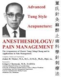 Advanced Tung Style Acupuncture Vol. 5: Anesthesiology/Pain Management by Ching Chang Tung (2011-05-03)