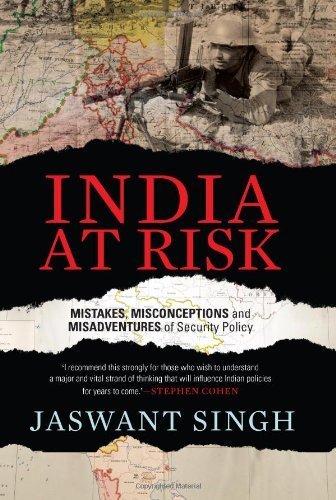 India at Risk: Mistakes Misadventures and Misconceptions of Security Policy by Jaswant Singh (2013-11-04)