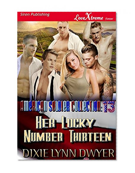The American Soldier Collection 13: Her Lucky Number Thirteen (Siren Publishing LoveXtreme Forever)