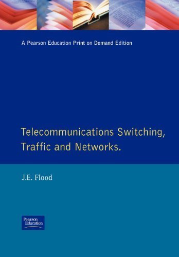 Telecommunications Switching, Traffic and Networks by J. E. Flood (1995-02-27)