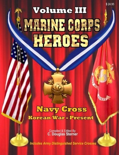 Book Cover Marine Corps Heroes: Navy Cross (Korean War - Present) (Volume 3) by C. Douglas Sterner (2015-04-09)