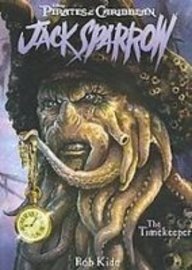 The Timekeeper (Pirates of the Caribbean: Jack Sparrow) by Rob Kidd (2007-07-30)