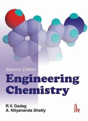 Engineering Chemistry, Second Edition by R.V. Gadag (2010-09-07)